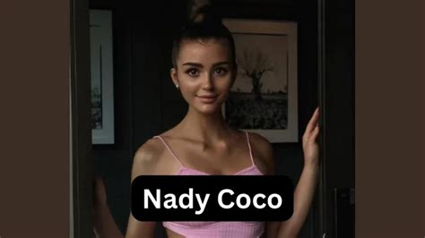 nady coco|Nady Coco Wiki, Age, Biography, Boyfriend, Bio,。